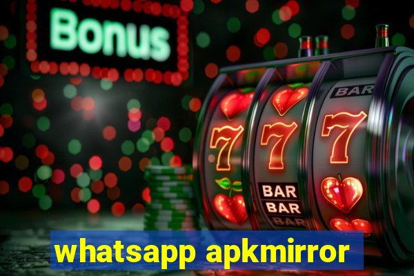 whatsapp apkmirror